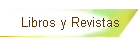 Libros y Revistas