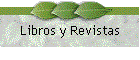 Libros y Revistas